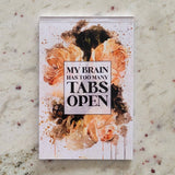 My Brain Has Too Many Tabs | Sweary Notepad | To Do List