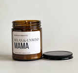 Relax and Unwind Mama | Mother's Day SPECIAL Candle | 8oz