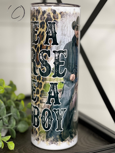 Save A Horse... Rip Wheeler Inspired 20oz Skinny Tumbler