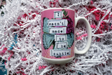 I Wasn’t Made to Be Subtle Mug