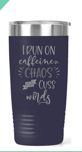 I run on Caffeine/Chaos Polar Camel Tumbler Black